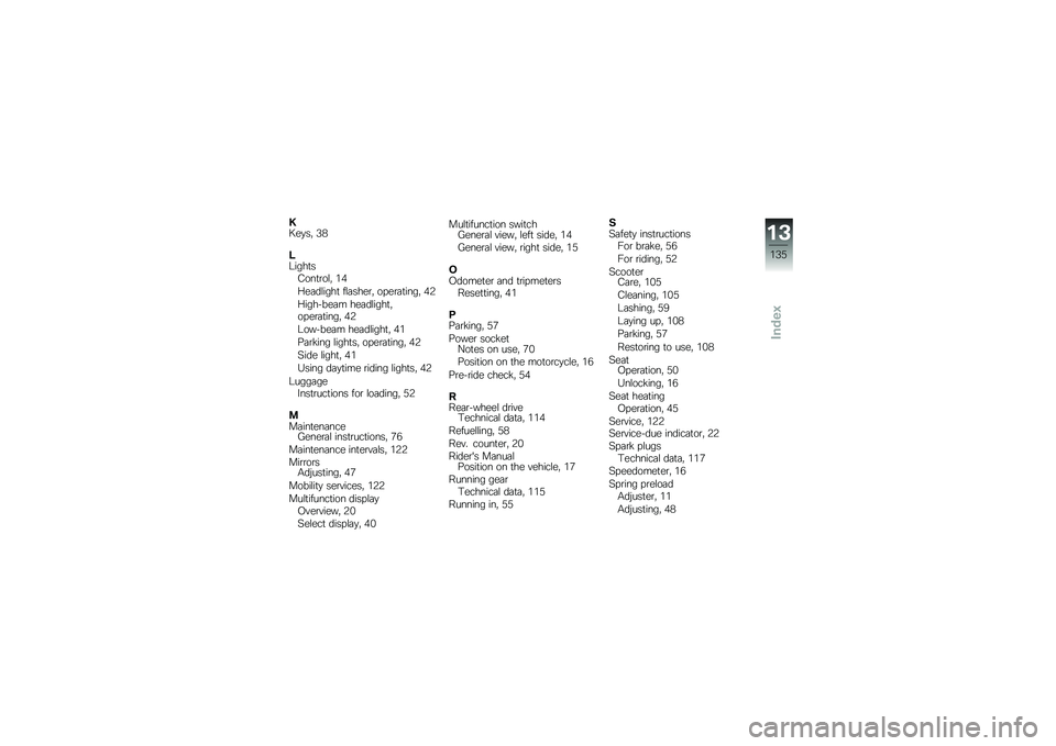 BMW MOTORRAD C 600 SPORT 2012  Riders Manual (in English) �5�7��
��" �,�)
�:�;����
��4���
�\b��\f�" ��(
�<��	��\f����
 ��\f�	����\b�" �� ��\b�	�
����" �(�+
�<�������	� ���	��\f����
�"�� ��\b�	�
����" �(�+
�;�����