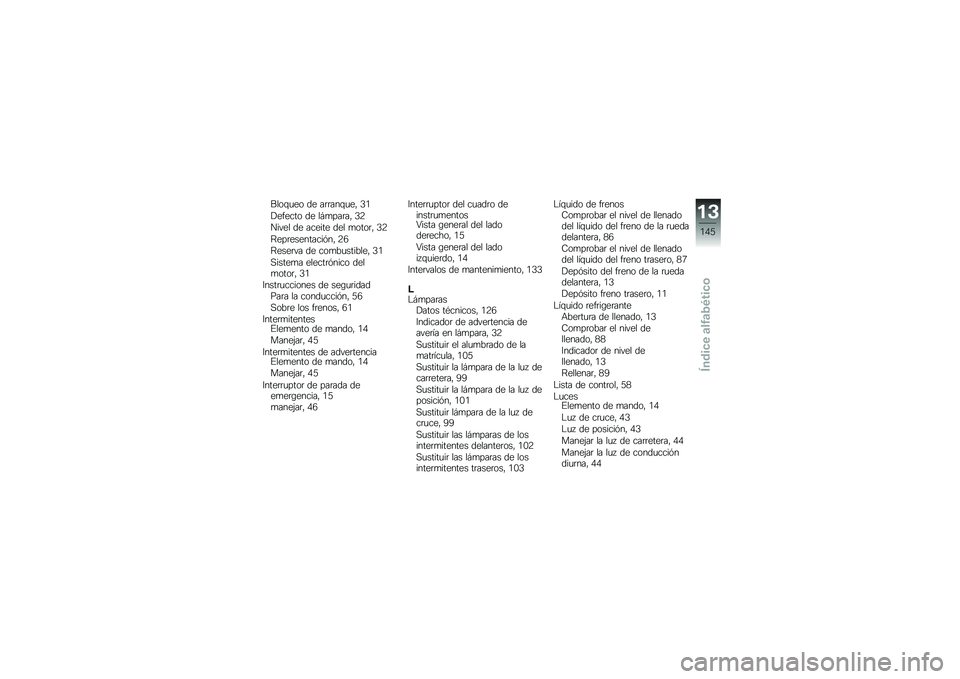 BMW MOTORRAD C 600 SPORT 2012  Manual de instrucciones (in Spanish) ����\f�
�� �� ��	�	���\f�
�� �-�+
�)��"���� �� �� �
���	�� �-�0
����� �� ������ ��� �
����	� �-�0
�>���	���������#�� �0�4
�>����	�� �� �