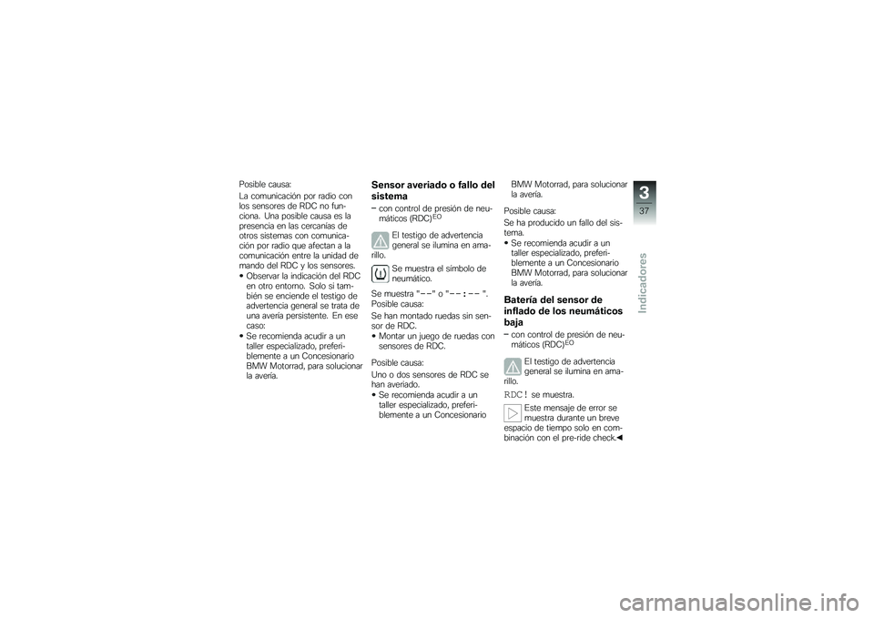 BMW MOTORRAD C 600 SPORT 2012  Manual de instrucciones (in Spanish) �(������ ���
���L
�� ���
�
�������#� ���	 �	���� ������ ������	�� �� �>�)�8 �� �"�
�������� �A�� ������� ���
�� �� ����	�����