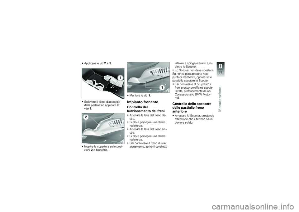 BMW MOTORRAD C 600 SPORT 2012  Libretto di uso e manutenzione (in Italian) �4���\f���	�\b� �\f� � ��
�����
���\f�\f�� �	�\b� ��\f ���	�� ��&�	����������\f�\f�	 ����	��	 �� �	���\f���	�\b� �\f�	� ��
���
�����\b��\b� �\f�	 �