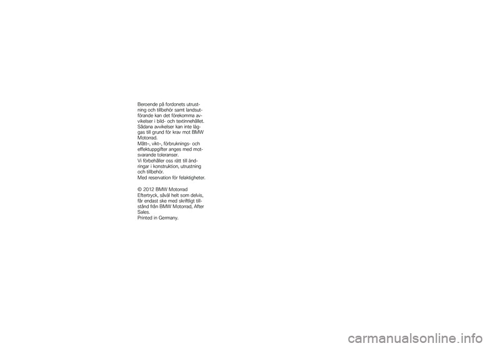 BMW MOTORRAD C 600 SPORT 2012  Instruktionsbok (in Swedish) �(�\f�\b��\f���\f ��) �!��\b����\f�	� ��	�\b���	�&���� ��� �	��
�
�+�\f��#�\b ����	 �
������	�&�!�#�\b����\f ��� ��\f�	 �!�#�\b�\f����� ���&����\f�
��\f�