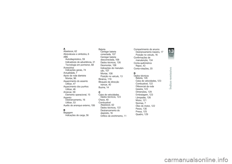 BMW MOTORRAD C 600 SPORT 2012  Manual do condutor (in Portuguese) �-�#���	�\f�����" �9�6
�#�������\f����	 � �	����\b��\b�	�" �9
�#���#��\f�\b�����
�C�	�\f���\b�" �5�3
�=�
������\b���	 �� ������\f�@�
����" �7�1
�D���
�\