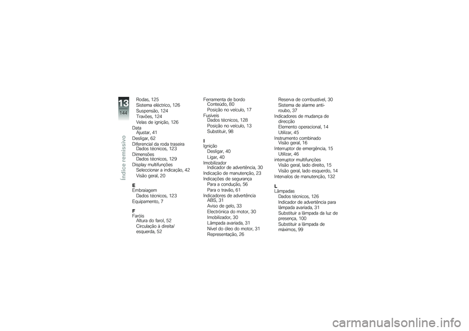 BMW MOTORRAD C 600 SPORT 2012  Manual do condutor (in Portuguese) �G�\b���	�" �1�6�5
���	�\f��� ���,��\f����\b�" �1�6�9
���	���
�	�+�\b�" �1�6�2
�D������	�" �1�6�2
�8����	 �� ���
��%�+�\b�" �1�6�9
�<��\f��#�/��	�\f���" �2�1
�<��	�