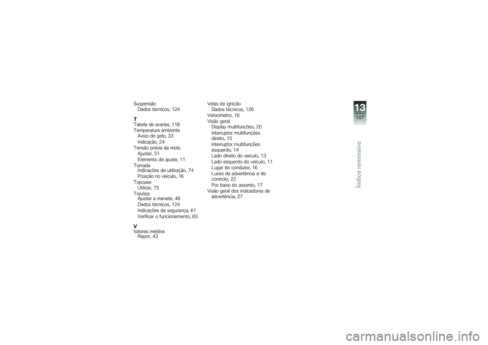 BMW MOTORRAD C 600 SPORT 2012  Manual do condutor (in Portuguese) ���	���
�	�+�\b�<���\b�	 �\f�,��
���\b�	�" �1�6�2
�*�D����� �� �������	�" �1�1�4
�D�������\f��� ������
�\f��#���	�\b �� ����\b�" �7�7
�=�
�����%�+�\b�" 