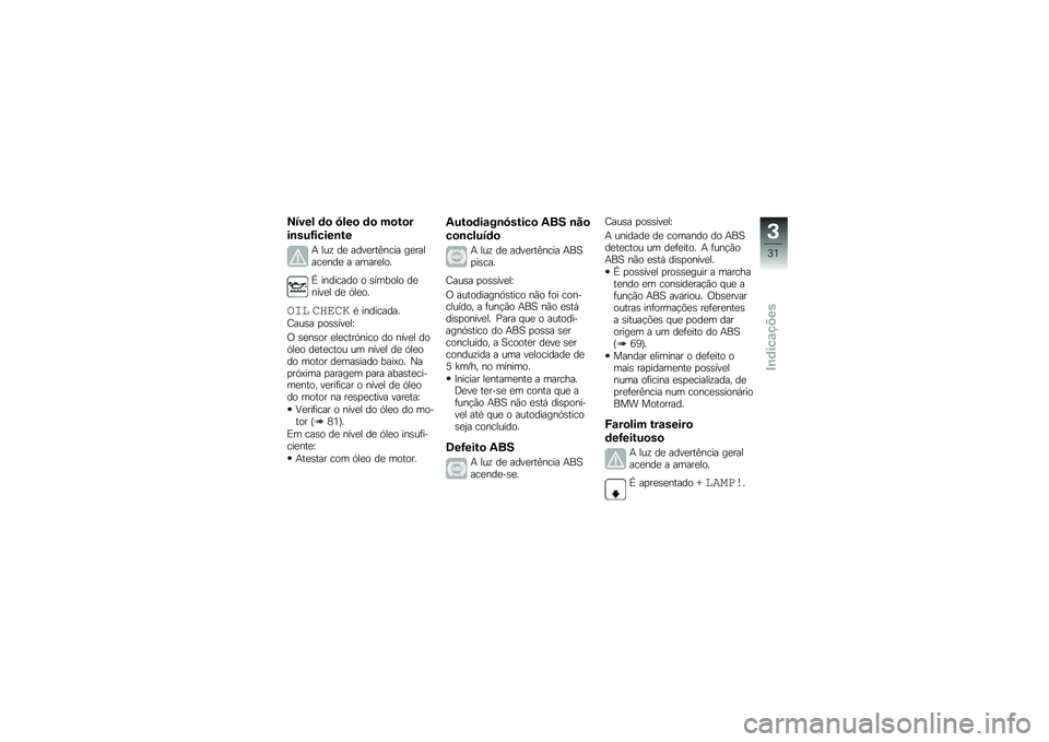 BMW MOTORRAD C 600 SPORT 2012  Manual do condutor (in Portuguese) �E�7���! �	�
 �.�!��
 �	�
 ��
�&�
�
��\b��%�=�����\b�&�
�# ��� �� ������\f�@�
��� ���������
�� � �������\b� 
�T ��
������\b �\b �	����\b��\b ���
�