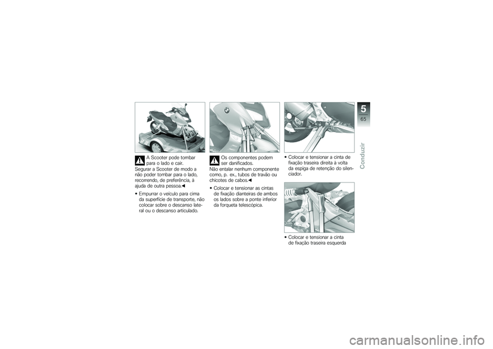 BMW MOTORRAD C 600 SPORT 2012  Manual do condutor (in Portuguese) �# ���\b�\b�\f�� ��\b�� �\f�\b�������� �\b ����\b � ����� 
������� � ���\b�\b�\f�� �� ��\b��\b ��
�+�\b ��\b��� �\f�\b���� ���� �\b ����\b�"���