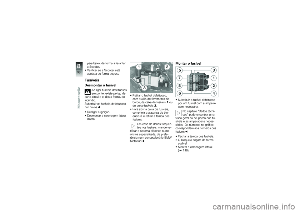 BMW MOTORRAD C 600 SPORT 2012  Manual do condutor (in Portuguese) ���� �����\b�" �� �!�\b��� � �����
�\f��� ���\b�\b�\f��� 
�8����!���� �	� � ���\b�\b�\f�� ��	�\f�$���\b���� �� �!�\b��� �	������ 
�F�%��7����
