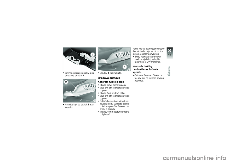 BMW MOTORRAD C 600 SPORT 2012  Návod na používanie (in Slovak) �B�������� ��
�
��\f� �\b��.��\f�"�� �\f ��\f��\b��
�$���$�#�� �\b��
�$���$�� 
��\f�\b�\f�M�� ��
�� �� ���������\f ��\f����\f������ 
���
�$����
