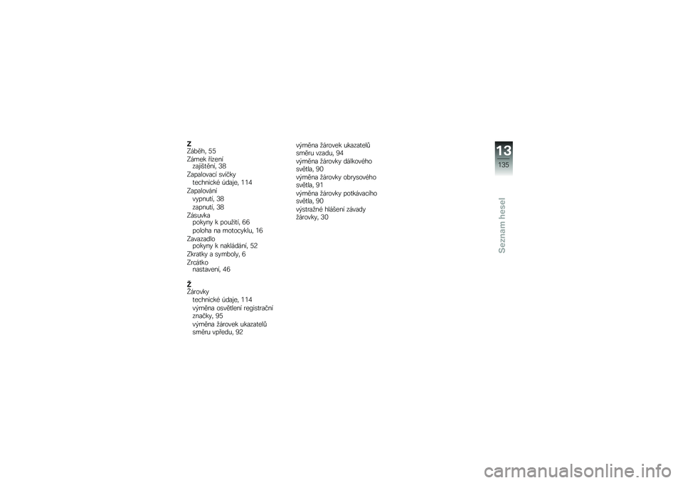 BMW MOTORRAD C 600 SPORT 2012  Návod k obsluze (in Czech) �8�:��%���	 �6�6
�:����  ���������\f���
����	 �=�5
�:��������� �\b���� �+�
������� �* �.���\f��	 �2�2�3
�:�����������+���&�
��	 �=�5
�����&�
�