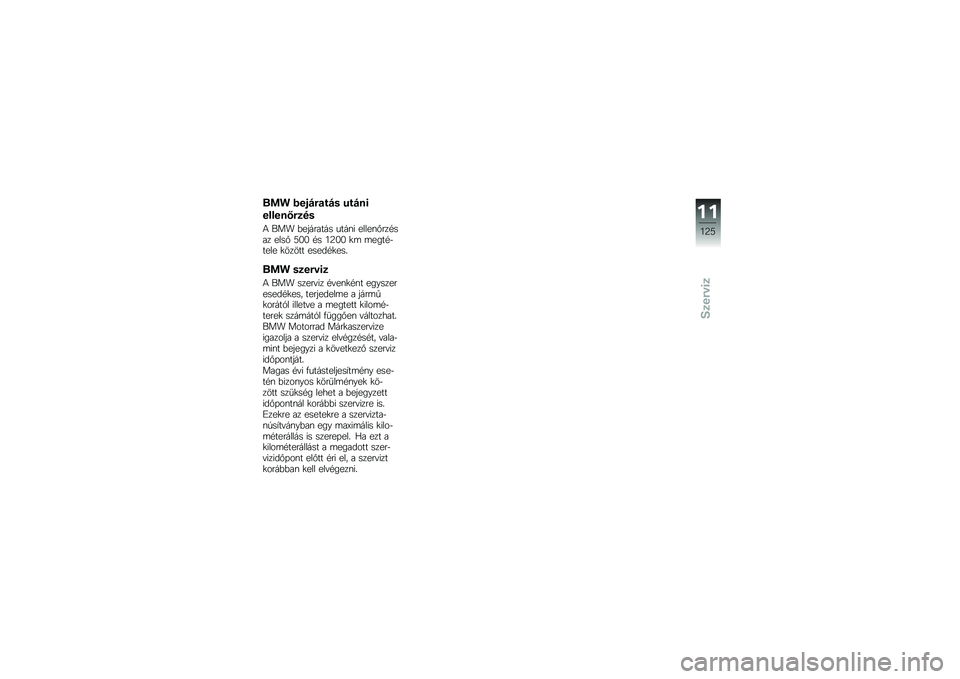 BMW MOTORRAD C 600 SPORT 2012  Kezelési útmutató (in Hungarian) ��� �5��\f�#����#�$ ���#��%
������@��
��$
�3 ��� �)��&������ ����\f�! �����\f����$��� ���� �9�4�4 �$� �5�:�4�4 �
�	 �	����$����� �
����� ���