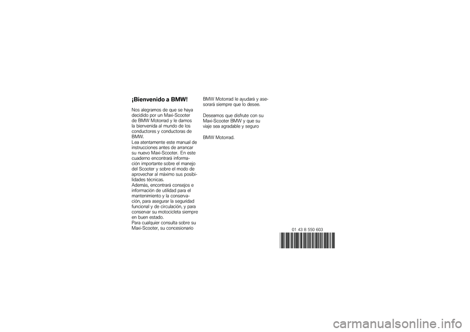 BMW MOTORRAD C 650 GT 2014  Manual de instrucciones (in Spanish) ����������\b�	 �
 ���\f�
��� ����\b�	��
�� �� �\f�
� �� ������������ ���	 �
� ������������	�� ��� �����	�	�� � �� ���
���� ���
