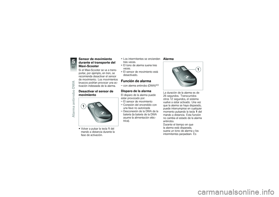BMW MOTORRAD C 650 GT 2014  Manual de instrucciones (in Spanish) �/����	� �\b� �#�	���#�����	
�\b���
��� �� ���
���8�	��� �\b��
��
�0���/��	�	���
�� �� ������������	 �� �� � ��	�������	���	� ���	 ��