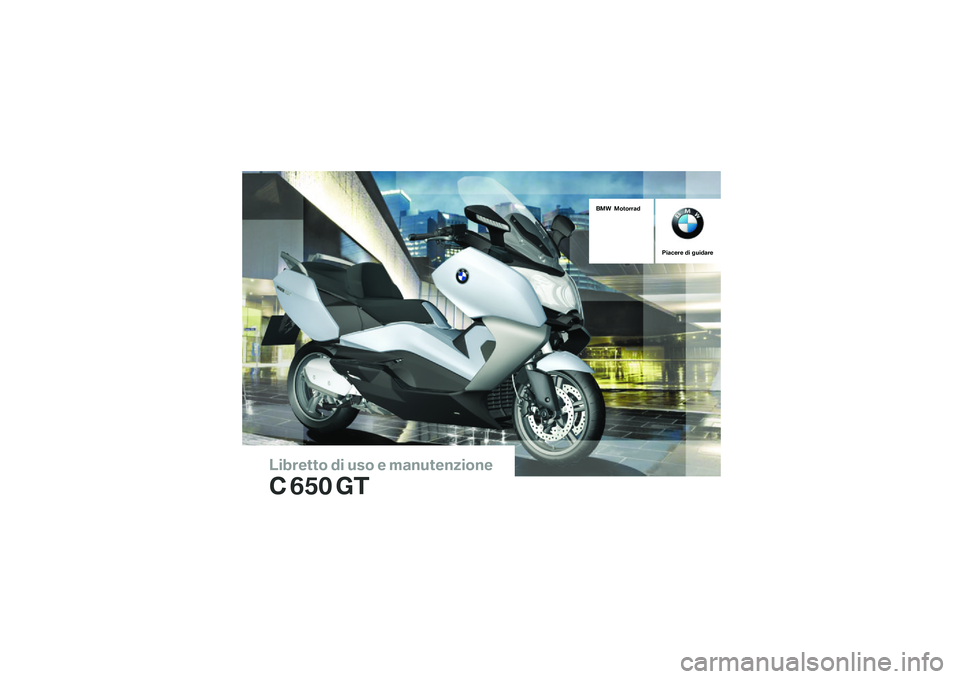 BMW MOTORRAD C 650 GT 2014  Libretto di uso e manutenzione (in Italian) ��������\b �	� �
��\b � �\f�
��
������\b��
� ��� ��
��� ��\b��\b���
�	
���
���� �	� ��
��	�
�� 