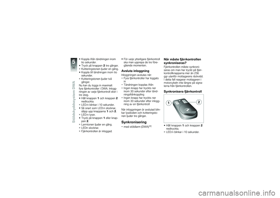 BMW MOTORRAD C 650 GT 2014  Instruktionsbok (in Swedish) �7����	� ����� ����
����\b�� ������� ����\f��
��� 
�4��#�� �� ��������!��� �\b���\b��� 
�7���������\b������ �	�&�\f�
�� �� �\b���\b