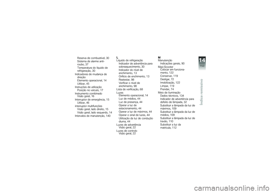 BMW MOTORRAD C 650 GT 2014  Manual do condutor (in Portuguese) �H�
�\b�
��� ��
 ������\b����
��" �=�2
���\b��
�� ��
 ������
 �����������" �=�;
�E�
��
�
������ �� ���)���� ��
��
�	����
���#���" �=�2
�>���
