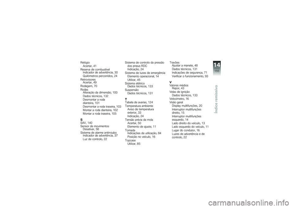 BMW MOTORRAD C 650 GT 2014  Manual do condutor (in Portuguese) �H�
��/����(��
�����" �4�3
�H�
�\b�
��� ��
 ������\b����
��>�������� ��
 ����
���B�����" �=�2
�D����/��
����\b �
�
���������\b�" �A�4
�H�
����