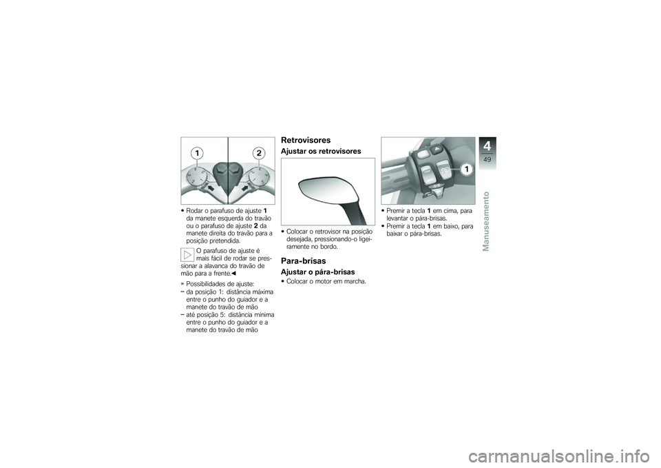 BMW MOTORRAD C 650 GT 2014  Manual do condutor (in Portuguese) �H���� � �
����	��\b� ��
 ��1��\b��
��� ����
��
 �
�\b�)��
��� �� �������� � �
����	��\b� ��
 ��1��\b��
�������
��
 ����
��� �� ������