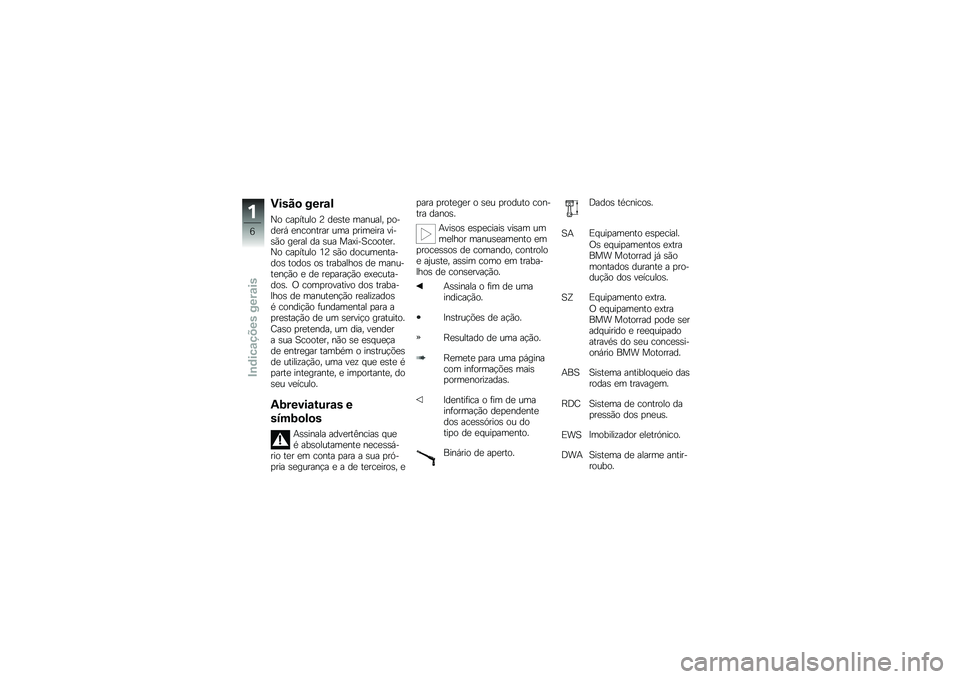 BMW MOTORRAD C 650 GT 2014  Manual do condutor (in Portuguese) ���� �
 ����\f�!
�N� ���
����� �A ��
�\b��
 �������" �
����
��* �
�������� ��� �
����
��� ����\b�� ��
��� �� �\b�� �����������
�� �N�