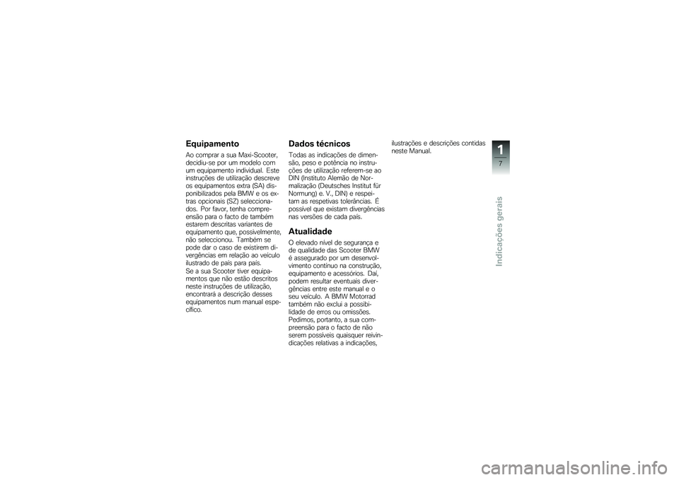 BMW MOTORRAD C 650 GT 2014  Manual do condutor (in Portuguese) �9�:�%��0�\f���\b�&�

�(� ����
��� � �\b�� �����������
��"��
�������\b�
 �
�� �� ����
�� ����� �
�)���
���
��� �����������  �:�\b��
���