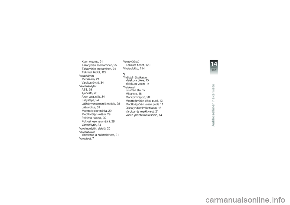 BMW MOTORRAD C 650 GT 2014  Käsikirja (in Finnish) � ��� �\b�
�
���	�! �(�&
�0����"����� ��	�����\b�����! �(�*
�0����"����� ��������\b�����! �(�
�0�����	�� �������! �&�4�4
�.����	��������