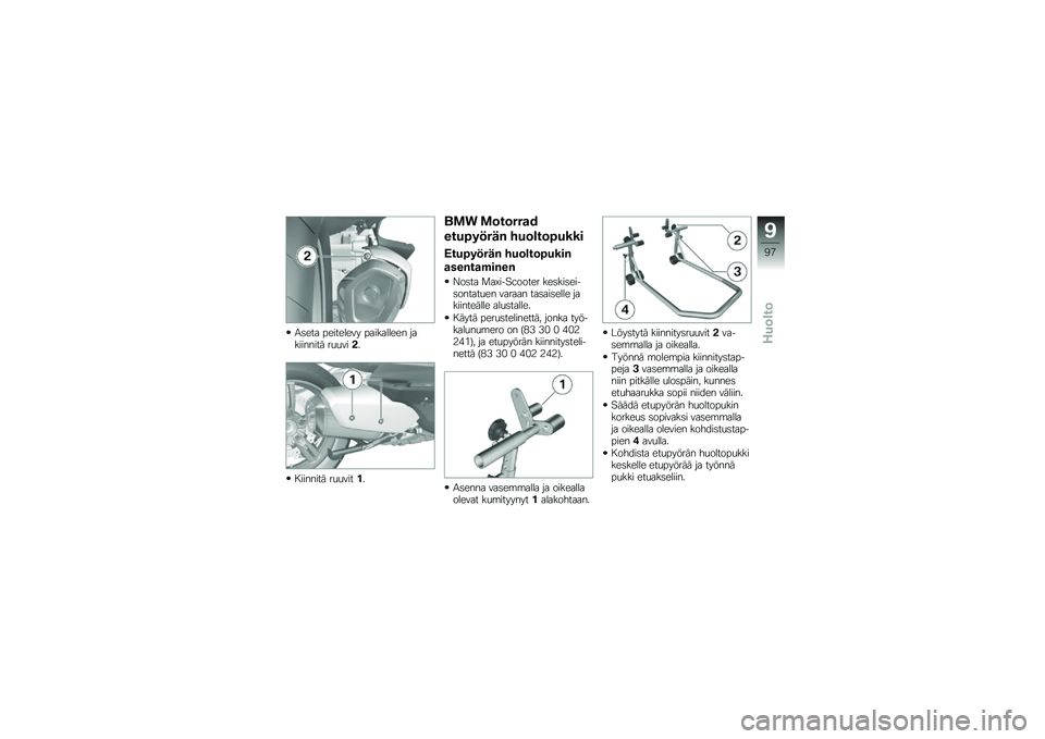BMW MOTORRAD C 650 GT 2014  Käsikirja (in Finnish) �1�	��� �"�������� �"��������� ���������� ��
�
����
� ������� ��
�
�����
��� ��	��	���
�+
����3��"��\f� ���	�\b��	�3����
�;���3��