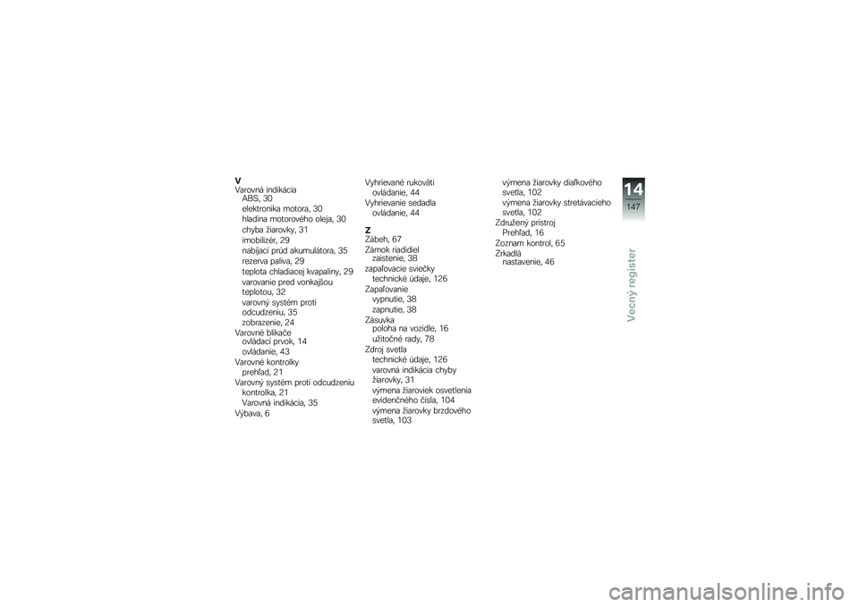 BMW MOTORRAD C 650 GT 2014  Návod na používanie (in Slovak) ��0�\f�
�� �� ���������\f�:���	 �=�2
������
�����\f �����
�\f�	 �=�2
���\f����\f �����
�� �)�� ����#�\f�	 �=�2
����*�\f �
��\f�
�� ���	 �=�3
����*�
