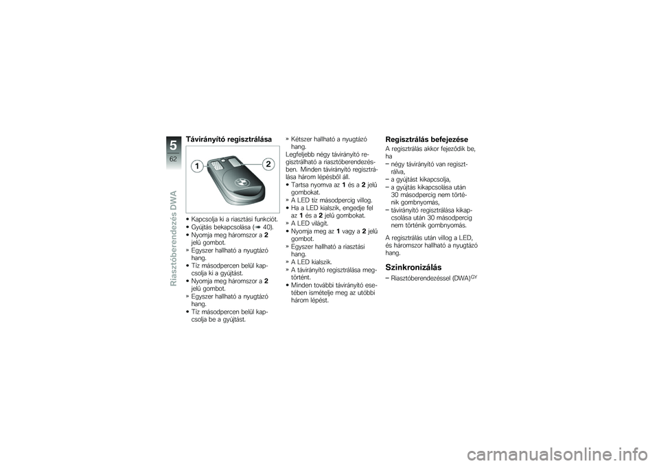 BMW MOTORRAD C 650 GT 2014  Kezelési útmutató (in Hungarian) �� ��\f�� �!��=��& ����\f�"�
��� �� �"�
�+��$�"����%� �
� � ��������� �/��\f�
�"��-��*
�E��,�%��� �)��
��$�"������ �L�6�4�N�*
�O���	�%� �	�� �����	�