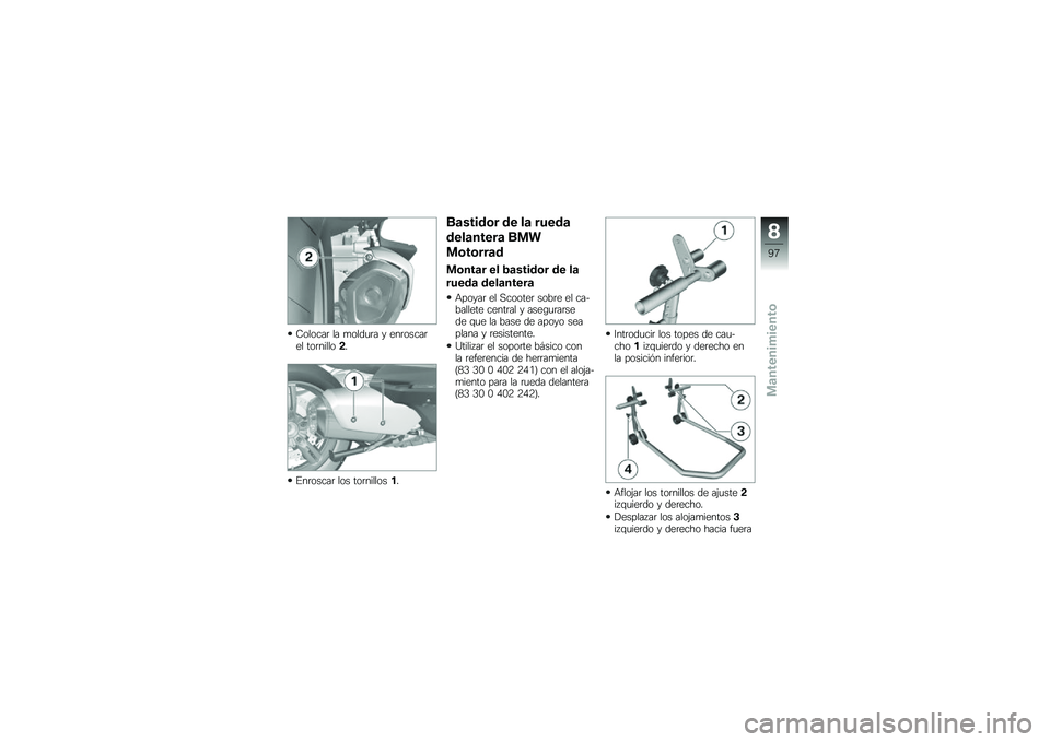 BMW MOTORRAD C 650 GT 2012  Manual de instrucciones (in Spanish) �7������	 �� �
����
�	� � ���	�����	�� ���	�������
���	�����	 ��� ���	��������
��
����\b�	� �\b� ��
 ����\b�

�\b���
�����
 ���\f
��	