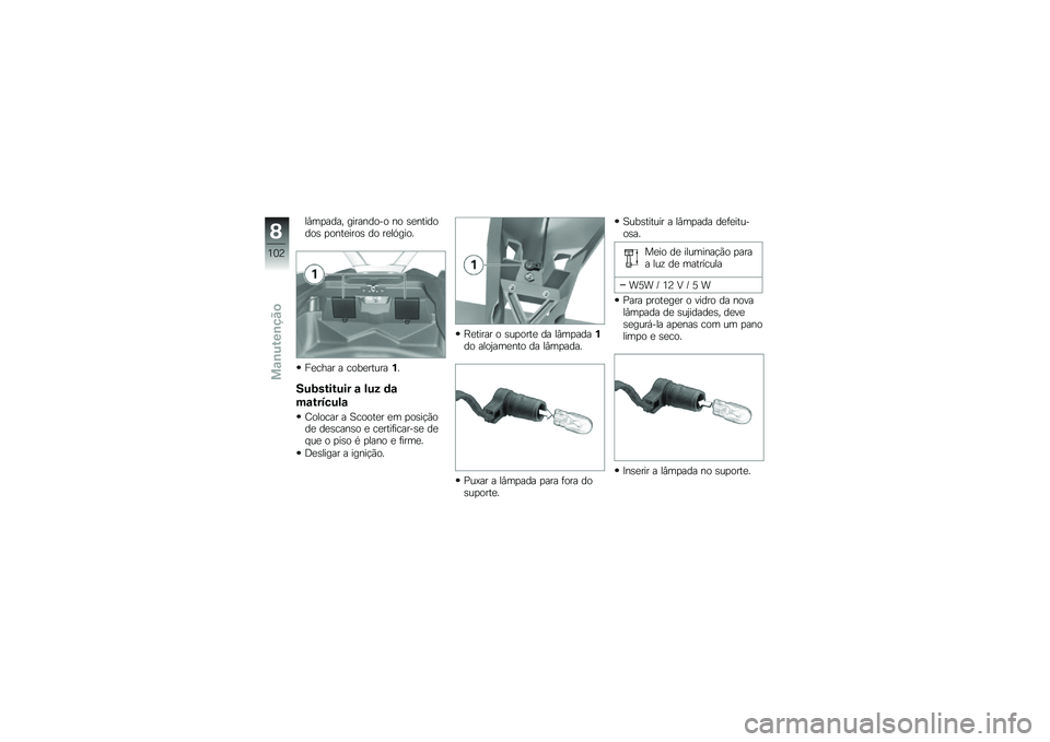 BMW MOTORRAD C 650 GT 2012  Manual do condutor (in Portuguese) ��L������" �����
��\b��\b �
�\b �	��
�\f���\b��\b�	 ��\b�
�\f����\b�	 ��\b ����C���\b� 
�H����� � ��\b����\f����� 
�4�%�6��&��&�%�� �\f �!�%�( �	�\f
��\f�&