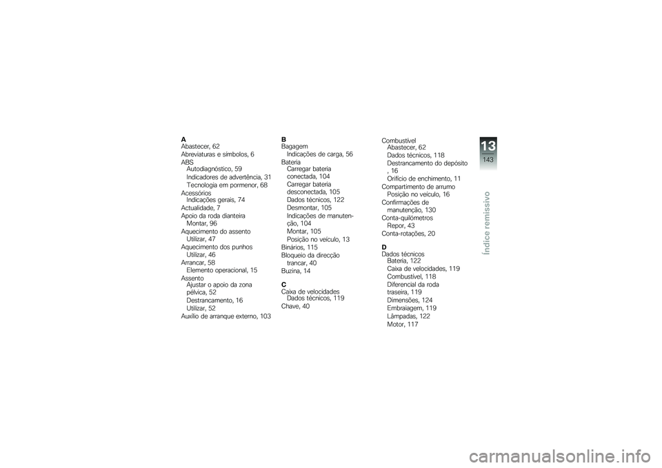 BMW MOTORRAD C 650 GT 2012  Manual do condutor (in Portuguese) �-�#���	�\f�����" �9�?
�#�������\f����	 � �	����\b��\b�	�" �9
�#���#��\f�\b�����
�C�	�\f���\b�" �5�3
�<�
������\b���	 �� ������\f�@�
����" �6�1
�D���
�\