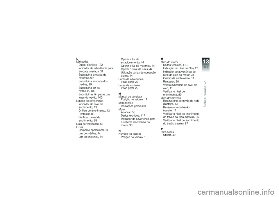 BMW MOTORRAD C 650 GT 2012  Manual do condutor (in Portuguese) �>�=�L������	�;���\b�	 �\f�,��
���\b�	�" �1�?�?
�<�
������\b� �� ������\f�@�
��� ������L����� ���������" �6�1
����	�\f��\f��� � ��L����� ���