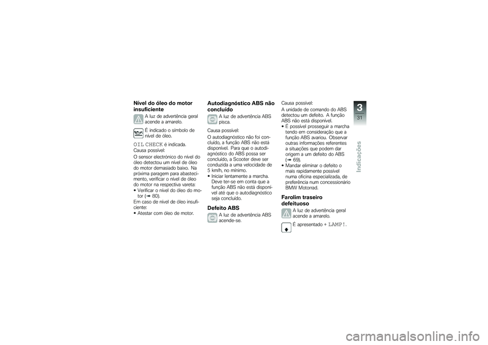 BMW MOTORRAD C 650 GT 2012  Manual do condutor (in Portuguese) �E�7���! �	�
 �.�!��
 �	�
 ��
�&�
�
��\b��%�=�����\b�&�
�# ��� �� ������\f�@�
��� ���������
�� � �������\b� 
�T ��
������\b �\b �	����\b��\b ���
�