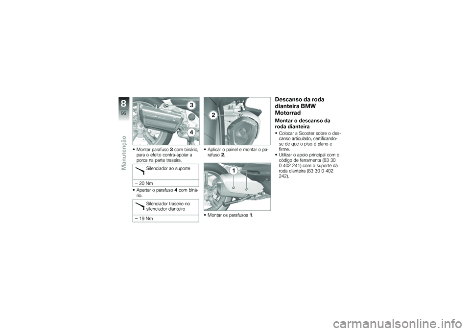 BMW MOTORRAD C 650 GT 2012  Manual do condutor (in Portuguese) ��\b�
�\f�� �����!��	�\b�#��\b� ���
�$���\b�"���� �\b ��!���\f�\b ��\b�
�\f������\b��� ���\b��� �
� ����\f� �\f���	����� 
�����
�����\b� ��\b �	