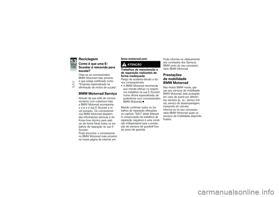 BMW MOTORRAD C EVOLUTION 2017  Manual do condutor (in Portuguese) �������\f���
�4�
��
 �; �G�� ���\f �3�
���
�
��� �; ����
���	�\f �7�\f��\f
����\f��\f�Y
�<����0���\b�
 �� �����
�\b�\b����,������ �������� ��