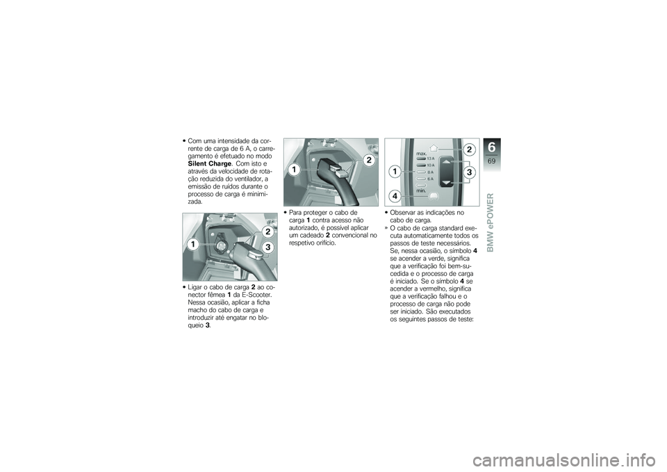 BMW MOTORRAD C EVOLUTION 2017  Manual do condutor (in Portuguese) �H�� ��� ����
��\b�����
 �� ������
���
 ��
 ����� ��
 �: �+� � �����
�����
��� �* �
�	�
����� �� ���������\b� �4�O�\f���� �H�� ��\b��