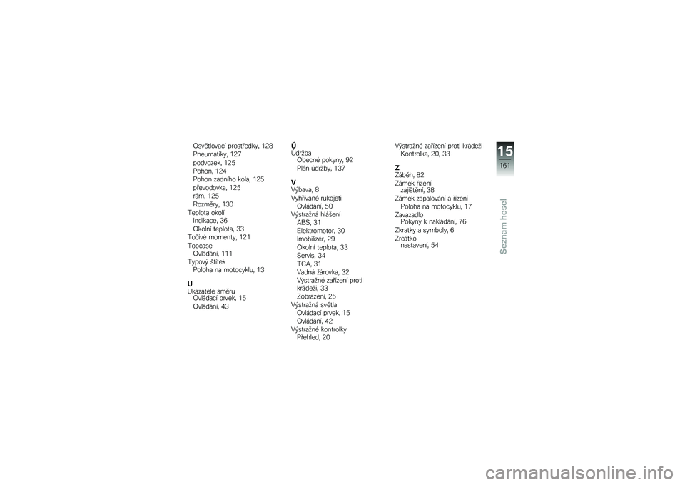 BMW MOTORRAD C EVOLUTION 2017  Návod k obsluze (in Czech) �C�\b���
������ ����\b�
� �����	 �1�>�3
�;���&���
����	 �1�>�5
���������	 �1�>�<
�;�����	 �1�>�2
�;���� ������� �����	 �1�>�<
�� ���������	 �1