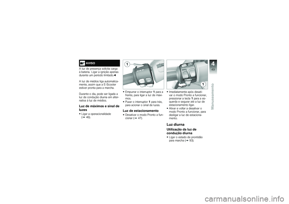 BMW MOTORRAD C EVOLUTION 2018  Manual do condutor (in Portuguese) �,�)�#��0
�+ ���\f ��
 �
��
�\b�
��!� �\b������� ������1 ����
���� �%���� � �����!�(� ��
�
���\b�������
 �� �
�
����� ���������
�+ ���\f 
