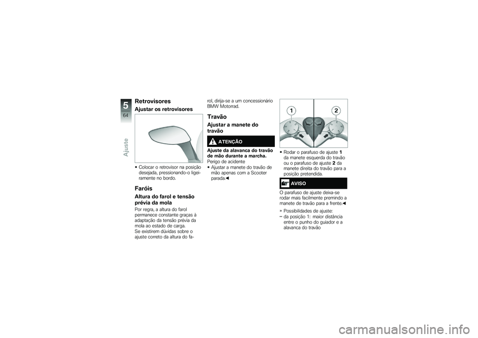 BMW MOTORRAD C EVOLUTION 2018  Manual do condutor (in Portuguese) �����
����
���
�,�-����\f� �
� �����
����
���
�=������ � ��
������\b�� �� �
��\b��!�(���
�\b�
�0���� �
��
�\b�\b��������� ����
�����