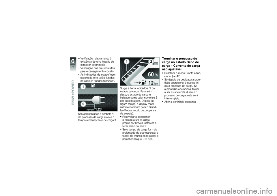 BMW MOTORRAD C EVOLUTION 2018  Manual do condutor (in Portuguese) �>�
���	����!�(� ��
��������
���
 �1�
�@��\b��C���� ��
 ��� �����!�(� ���������� ��
 �
����
�!�(�
�>�
���	����!�(� ���\b �
��*���
� ���\b��