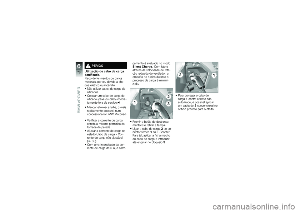 BMW MOTORRAD C EVOLUTION 2018  Manual do condutor (in Portuguese) �/�1��#�F�0
�@������\f���
 �	� ��\f�=�
 �	� ��\f���\f�	�\f�\b��<���\f�	�
�&
�J��\b�� ��
 �	�
����
����\b �� �����\b����
�����\b� �
�� �
�@� ��
���� � 
