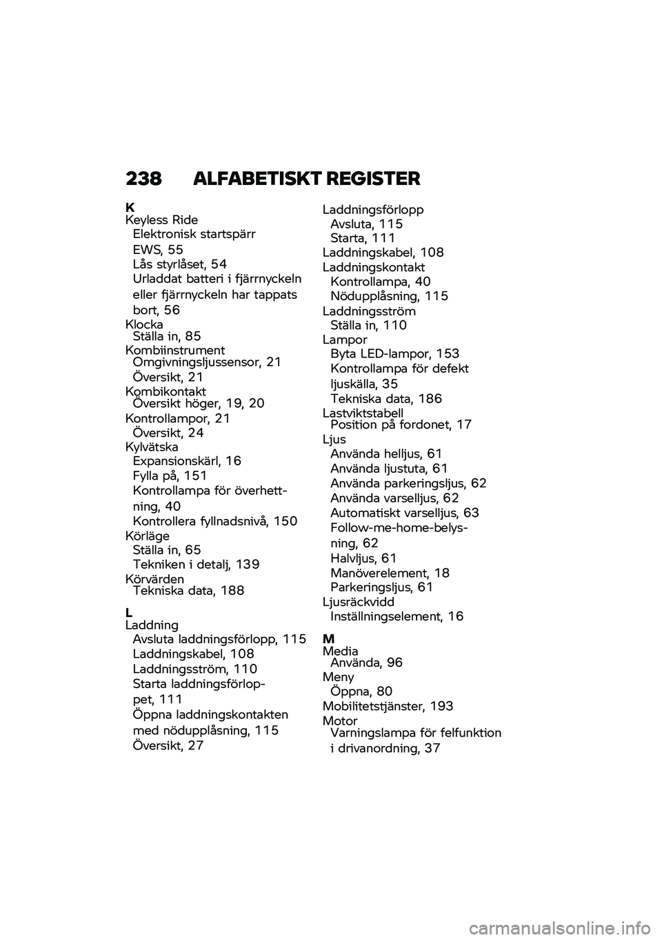 BMW MOTORRAD CE 04 2021  Instruktionsbok (in Swedish) ��E�A �
��"�
��<�3���=�3 ��<����3�<�
�G�=��!���
�
 �6��
��)������\f���
� �
��\b���
�%����)��*�" �B�B�#��
 �
��!����
���" �B�I�;���\b�
�
�\b� � �\b����� � 