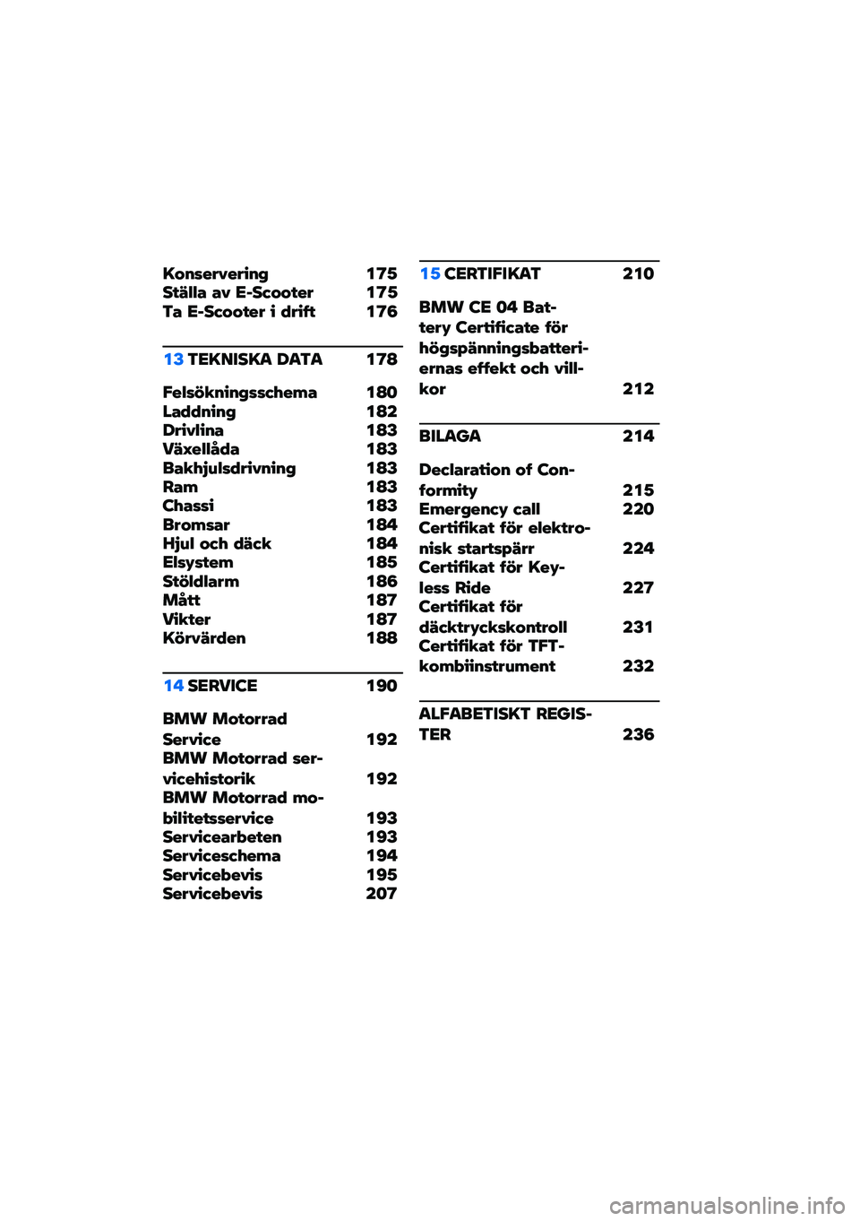 BMW MOTORRAD CE 04 2021  Instruktionsbok (in Swedish) �=�$�%��������%�& ��@�1���9�.�.� �� �<�,��(�$�$��� ��@�1�3� �<�,��(�$�$��� � �4���8� ��@�5
��E�3�<�=����=�
 ��
�3�
 ��@�A
�"��.��#��%��%�&���(�)��+� ��A�	��