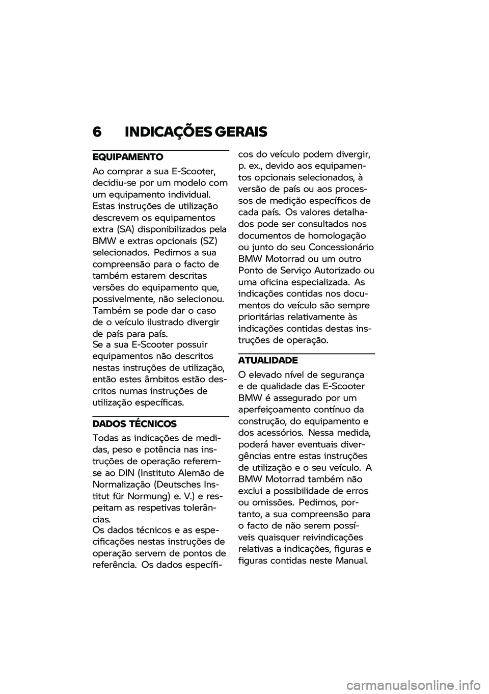 BMW MOTORRAD CE 04 2021  Manual do condutor (in Portuguese) �6 �
���
������ �����
�
��`��
�L�����O�
��
 �\b�
�	�
��� � ��\f� �<��0�\b�
�
����"���\b����\f��� �
�
� �\f�	 �	�
����
 �\b�
�	�\f�	 ��#�\f��
��	����
 �