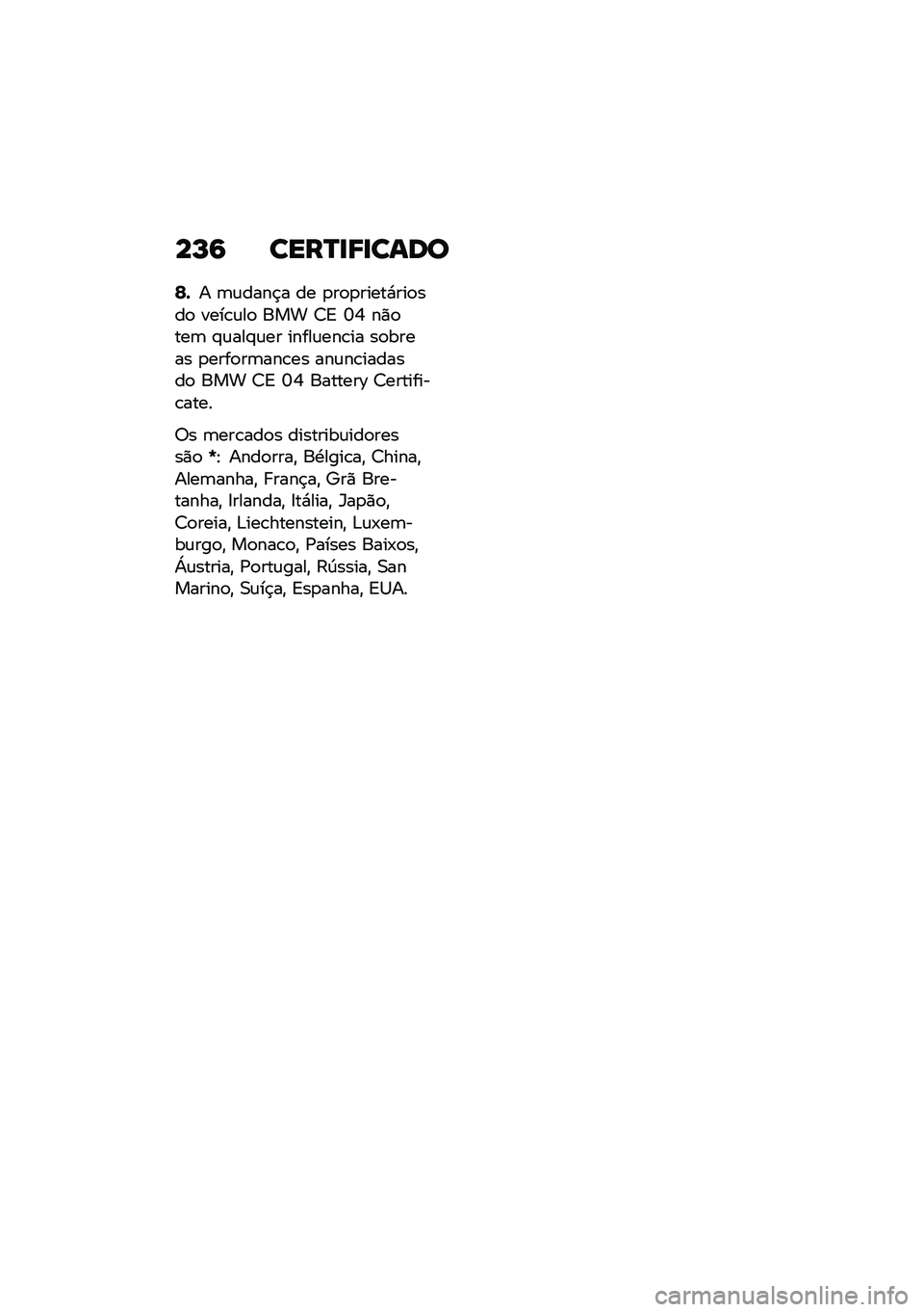 BMW MOTORRAD CE 04 2021  Manual do condutor (in Portuguese) ��M�6 ����O�
�9�
����
�F�.� �	�\f����$� �� �
��
�
�����*���
���
 ����\b�\f��
 ��� �>�< �T�R ��)�
���	 �#�\f���#�\f�� �����\f���\b�� ��
����� �
���