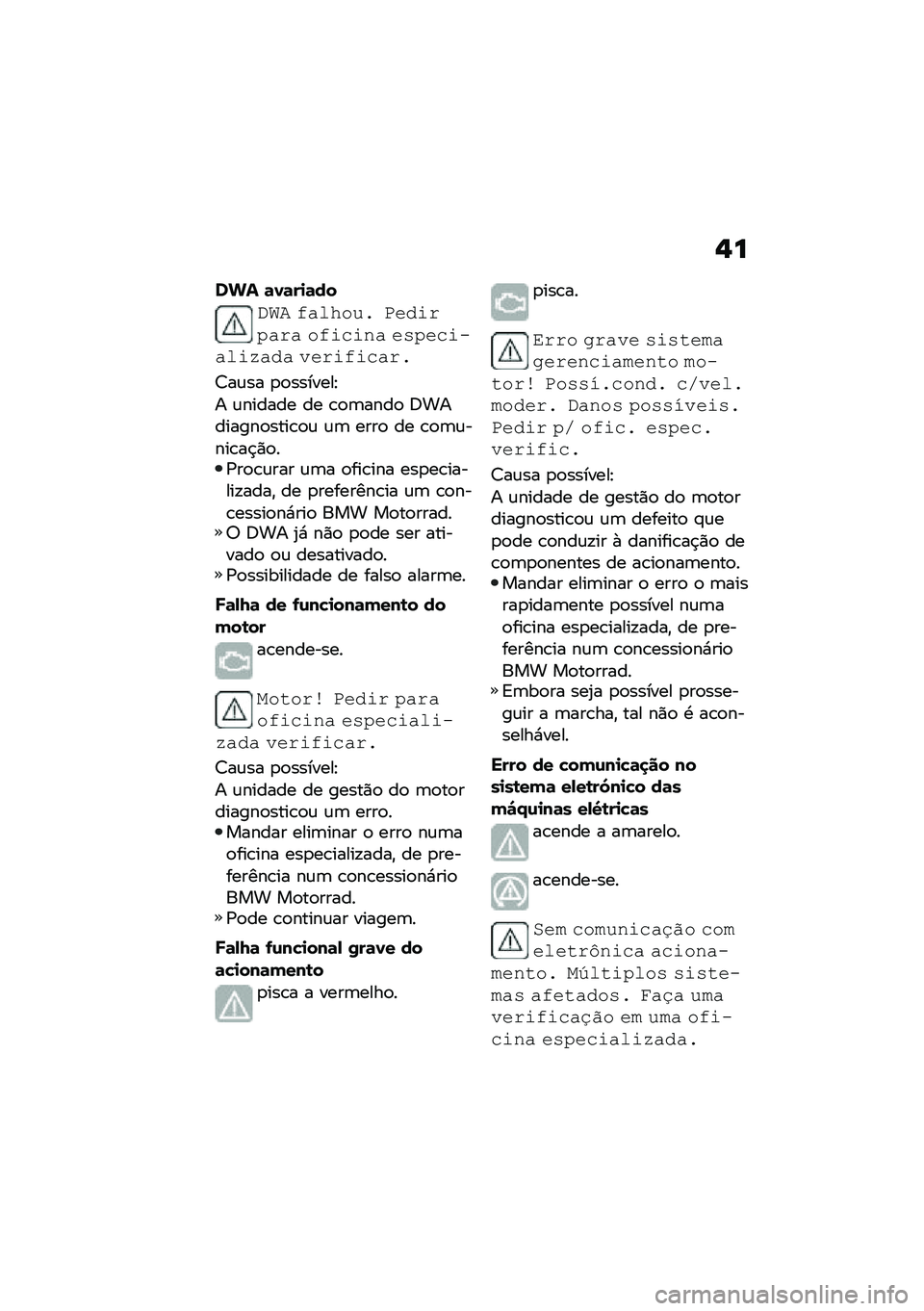 BMW MOTORRAD CE 04 2021  Manual do condutor (in Portuguese) �,�
��+� �	��	��
�	��
�"�#�$ � ������ �/���	��2��� �� �	��	�� ���2���	����	���� ����	� �	����
�>��\f�� �
�
�������E
� �\f������ �� �\b�
�	��