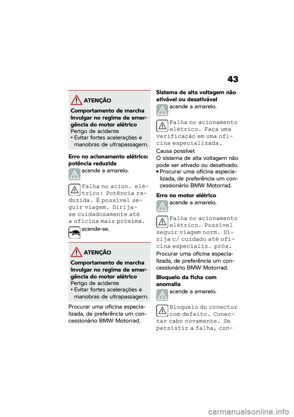 BMW MOTORRAD CE 04 2021  Manual do condutor (in Portuguese) �,�M
��!�"�#�$�%� 
�������\b�	����\b� �� ��	���7�	�
���\f��2�	� �� ���2�
�� �� �����-�2�3���
�	 �� ���\b�� ���R�\b��
���/�����
 �� ��\b�������
