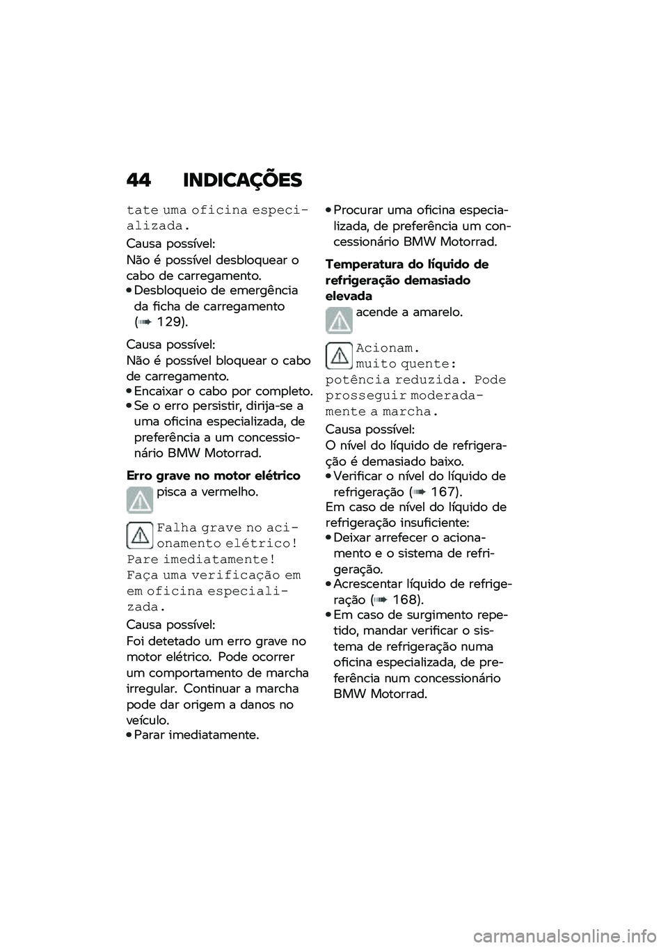 BMW MOTORRAD CE 04 2021  Manual do condutor (in Portuguese) �,�, �
���
������
�\f��\f� ��� �� �	��	�� ���2���	����	�����
�>��\f�� �
�
�������E
�6�)�
 �. �
�
������ ������
�#�\f��� �
�\b���
 �� �\b����