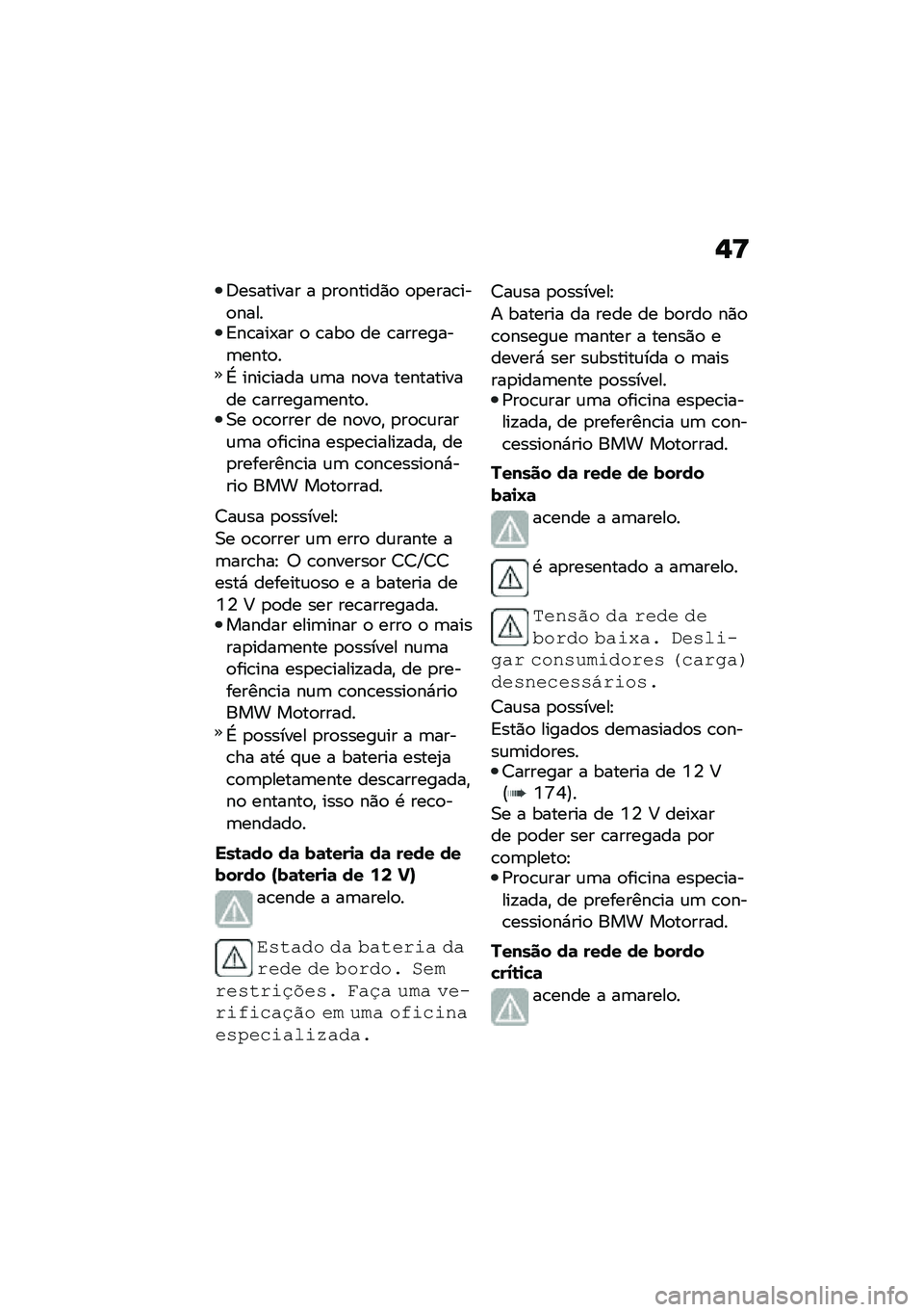 BMW MOTORRAD CE 04 2021  Manual do condutor (in Portuguese) �,�;
�:�������� � �
��
�����)�
 �
�
����\b���
�����<��\b���-�� �
 �\b���
 �� �\b��������	����
�
�G ����\b���� �\f�	� ��
�� ����������� 