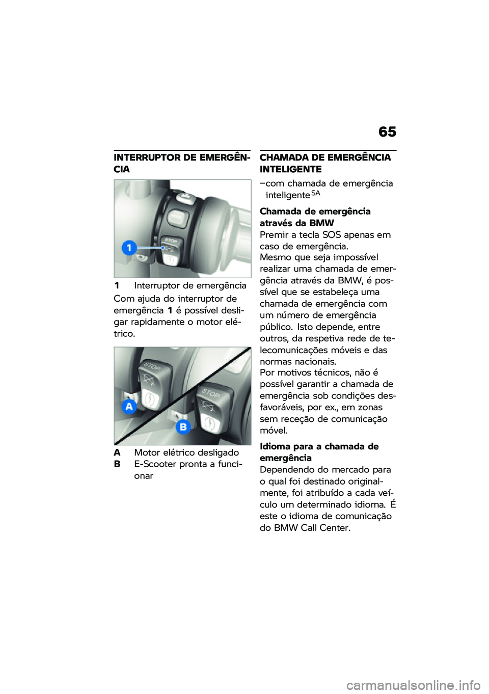 BMW MOTORRAD CE 04 2021  Manual do condutor (in Portuguese) �6�P
�
��O�����L�O�� �� ������f��*��
�
�9�8������\f�
��
� �� ��	������\b��
�>�
�	 ��2�\f�� ��
 �������\f�
��
� ����	������\b���9�. �
�
�����