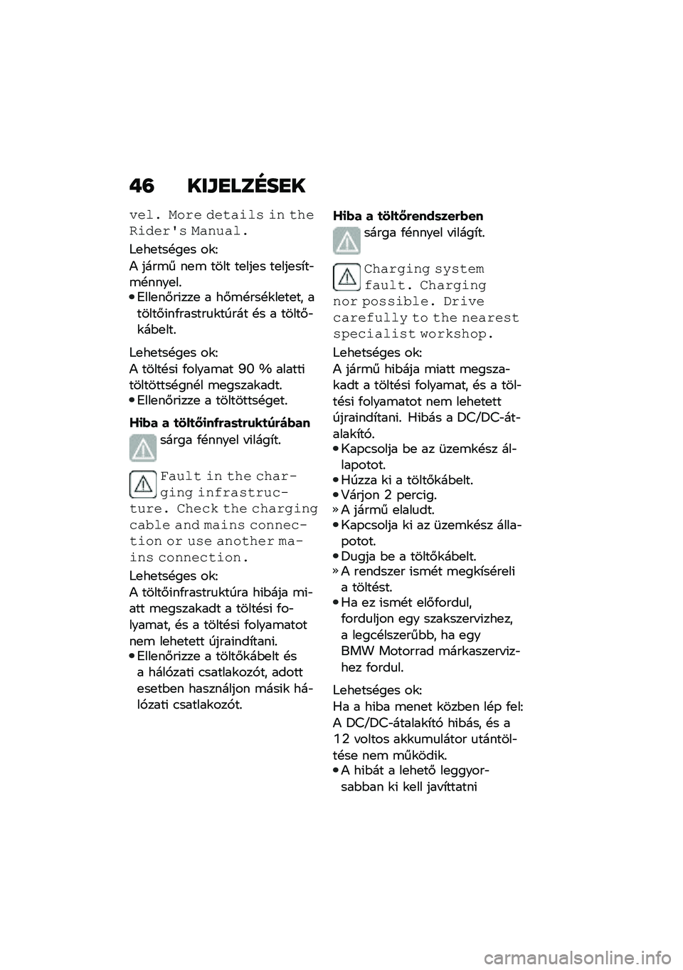 BMW MOTORRAD CE 04 2021  Kezelési útmutató (in Hungarian) �+�= ���\f�
���G��
�
���� �
��� �#��\f��	�� �	� �\f���+�	�#���0� �
������
�6�
��
���!��
� ��\f�E
�) ����\b� ��
�\b ���� ��
���
� ��
���
��*��"�\b�!